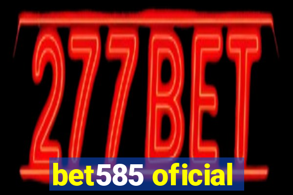 bet585 oficial